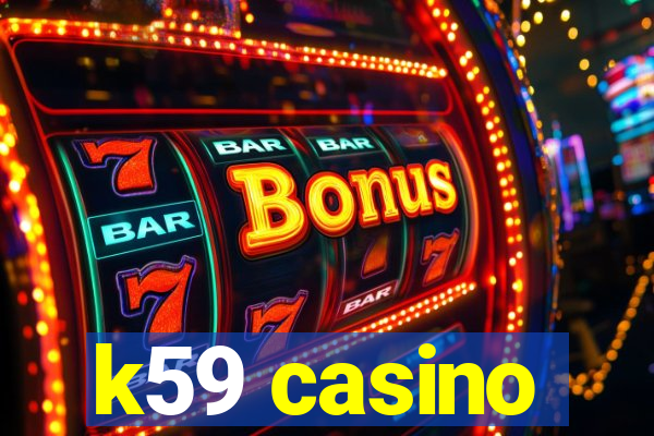 k59 casino